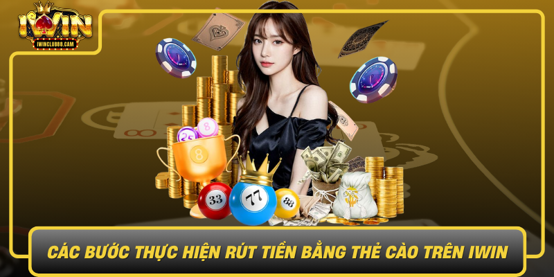 Cac Buoc Thuc Hien Rut Tien Bang The Cao Tren Iwin
