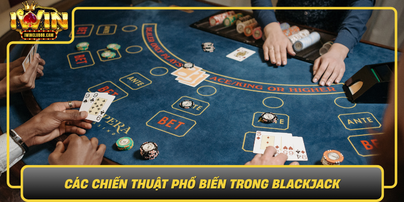 Cac Chien Thuat Pho Bien Trong Blackjack0
