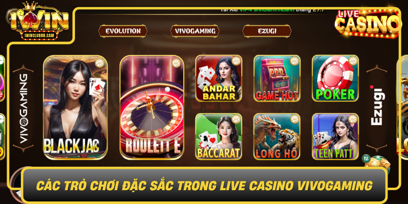 Cac Tro Choi Dac Sac Trong Live Casino Vivogaming0