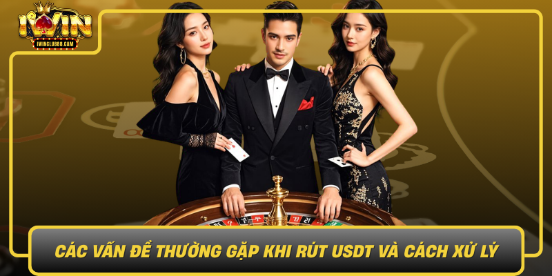 Cac Van De Thuong Gap Khi Rut Usdt Va Cach Xu Ly