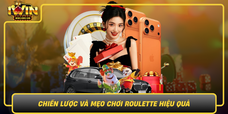 Chien Luoc Va Meo Choi Roulette Hieu Qua
