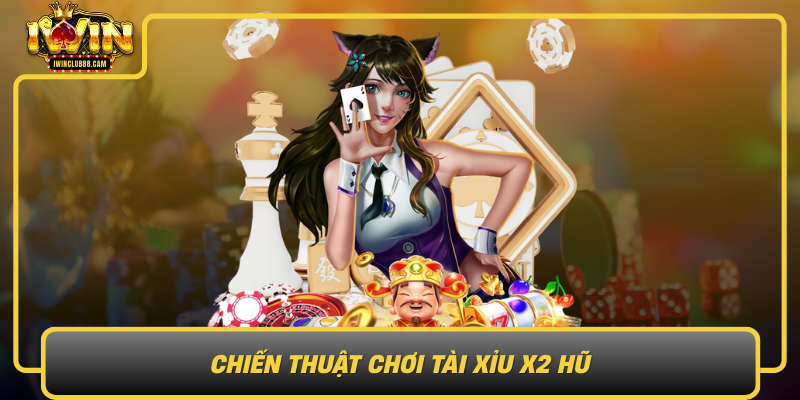 Chien Thuat Choi Tai Xiu X2 Hu
