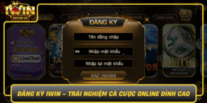 Dang Ky Iwin Trai Nghiem Ca Cuoc Online Dinh Cao0