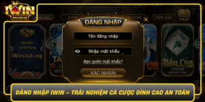 Dang Nhap Iwin Trai Nghiem Ca Cuoc Dinh Cao An Toan0
