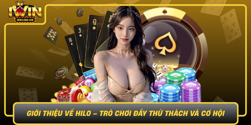 Gioi Thieu Ve Hilo Tro Choi Day Thu Thach Va Co Hoi