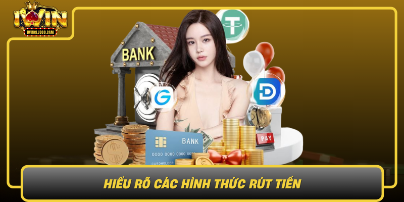Hieu Ro Cac Hinh Thuc Rut Tien Diem Khoi Dau Cho Moi Giao Dich An Toan