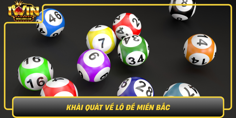 Khai Quat Ve Lo De Mien Bac