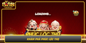 Kham Pha Phuc Loc Tho Trai Nghiem Game May Man Cung Iwin0
