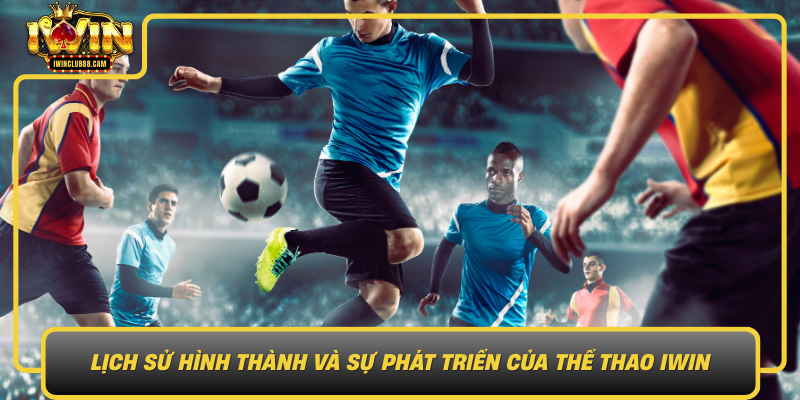 Lich Su Hinh Thanh Va Su Phat Trien Cua The Thao Iwin1