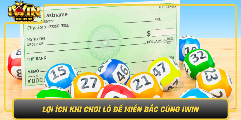 Loi Ich Khi Choi Lo De Mien Bac Cung Iwin