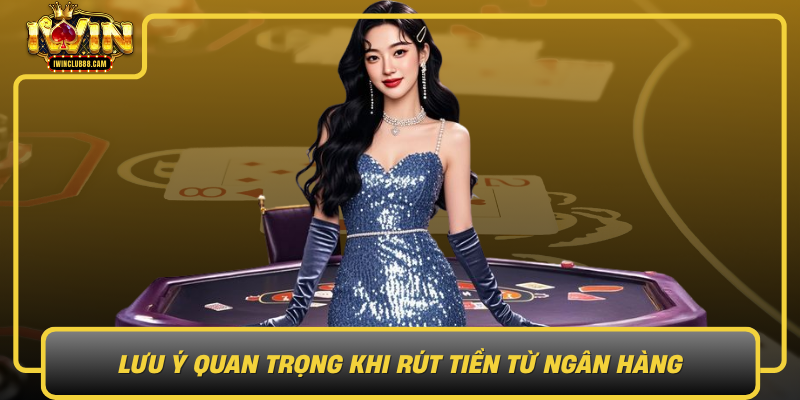 Luu Y Quan Trong Khi Rut Tien Tu Ngan Hang