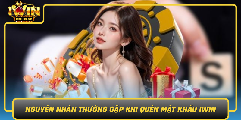 Nguyen Nhan Thuong Gap Khi Quen Mat Khau Iwin
