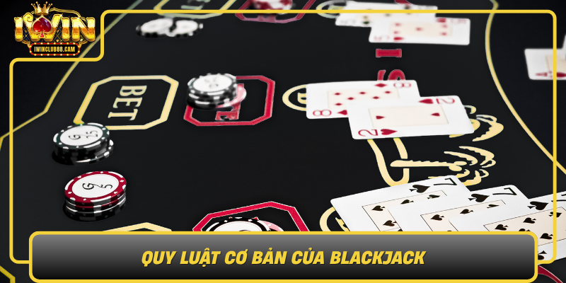 Quy Luat Co Ban Cua Blackjack0