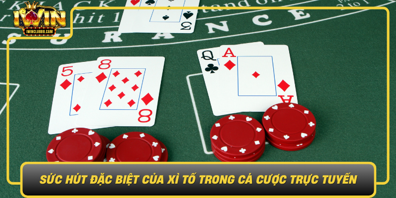 Suc Hut Dac Biet Cua Xi To Trong Ca Cuoc Truc Tuyen