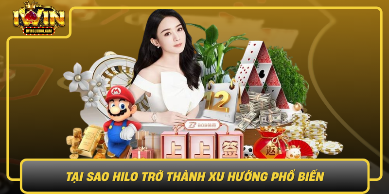 Tai Sao Hilo Tro Thanh Xu Huong Pho Bien