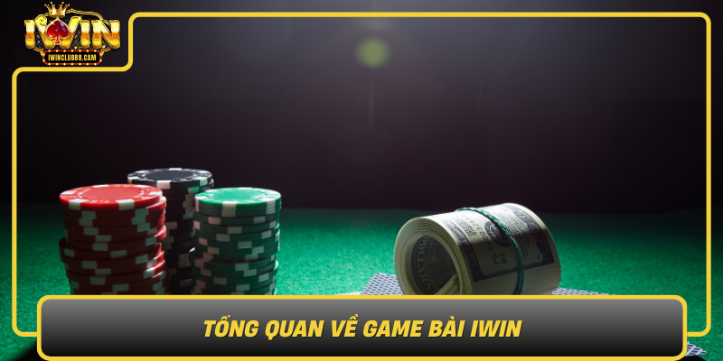 Tong Quan Ve Game Bai Iwin Nen Tang Giai Tri Dang Cap Va Phong Phu