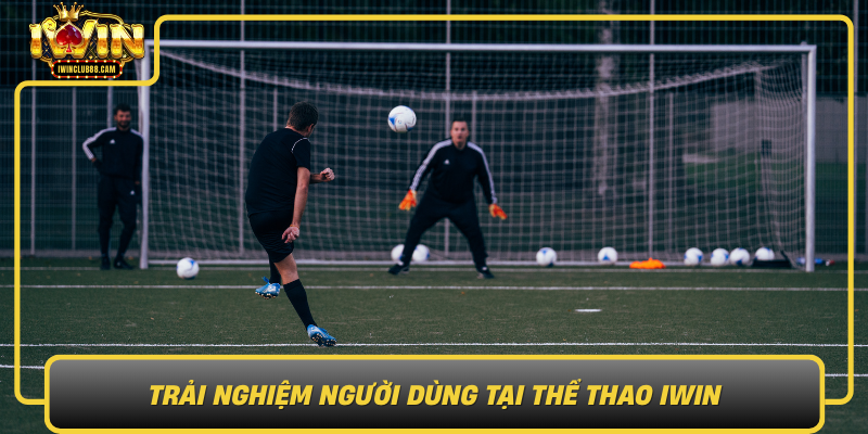 Trai Nghiem Nguoi Dung Tai The Thao Iwin