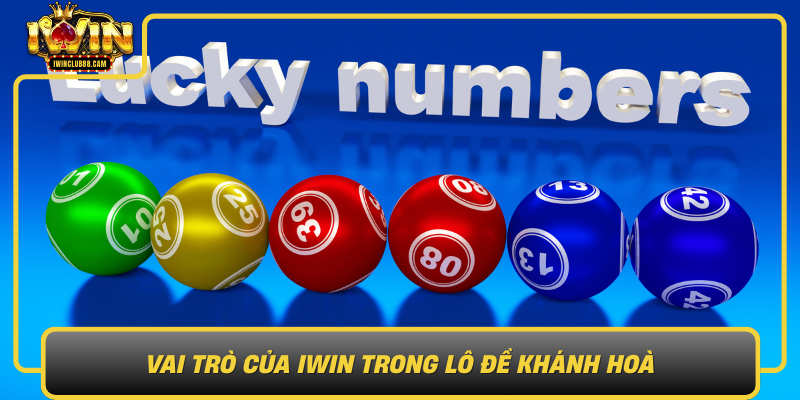 Vai Tro Cua Iwin Trong Lo De Khanh Hoa